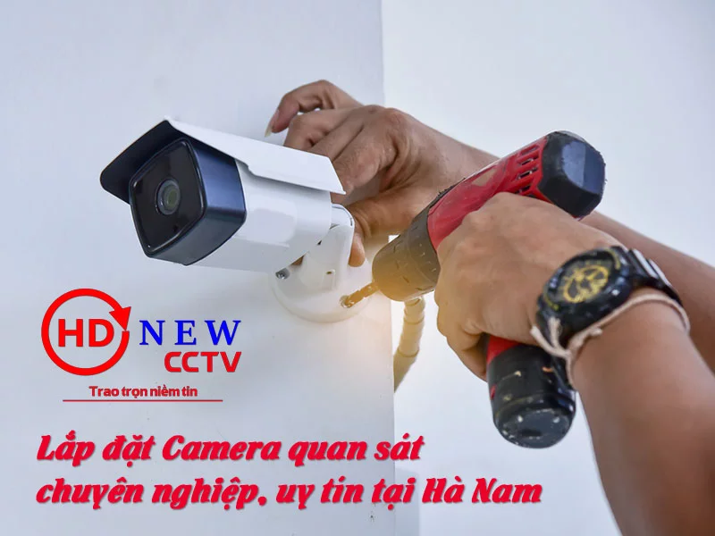 Cung cấp, lắp đặt camera quan sát chính hãng uy tín tại Hà Nam | HDnew CCTV